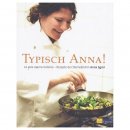 Typisch Anna!: La vera cucina italiana - Rezepte der...