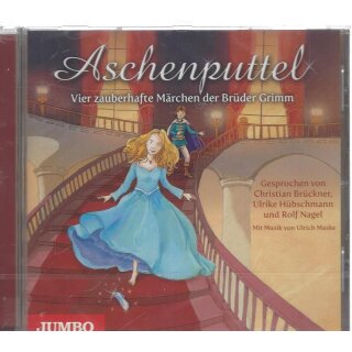 Aschenputtel: Vier zauberhafte Märchen der Brüder Grimm Audio-CD