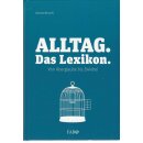 Alltag.: Das Lexikon. Von Aberglaube bis Zwiebel...