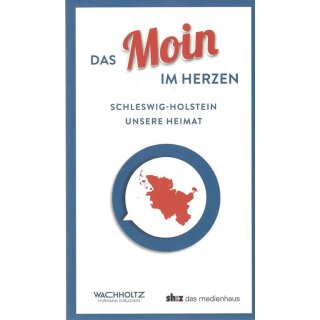 Das Moin im Herzen. Schleswig-Holstein. Unsere Heimat Mängelexemplar