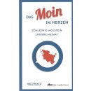 Das Moin im Herzen. Schleswig-Holstein. Unsere Heimat...