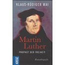 Martin Luther - Prophet der Freiheit: Romanbiografie...