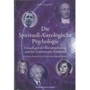 Die Spirituell-Astrologische Psychologie Geb, Ausg.