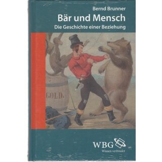 Bär und Mensch: Die Geschichte einer Beziehung Geb. Ausg.