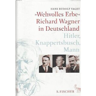 »Wehvolles Erbe«: Richard Wagner in Deutschland Mängelexemplar