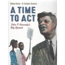 A Time to Act: John F. Kennedys Big Speech (Englisch)...