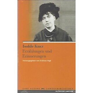 Isolde Kurz - Erzählungen und Erinnerungen (Eine kleine Landesbibliothek) Geb. Ausg.
