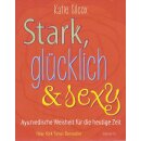 Stark, glücklich & sexy Taschenbuch...