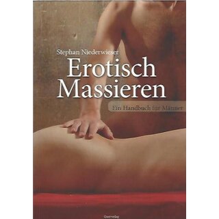 Erotisch Massieren: Ein Handbuch für Männer Mängelexemplar