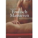 Erotisch Massieren: Ein Handbuch für Männer...