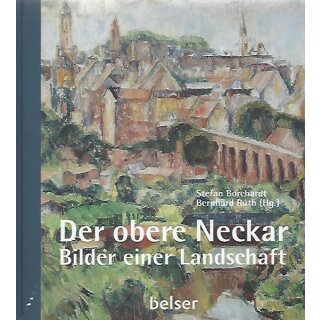 Der obere Neckar: Bilder einer Landschaft Mängelexemplar