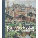Der obere Neckar: Bilder einer Landschaft...