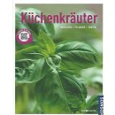Küchenkräuter Gestalten - Pflanzen - Ernten