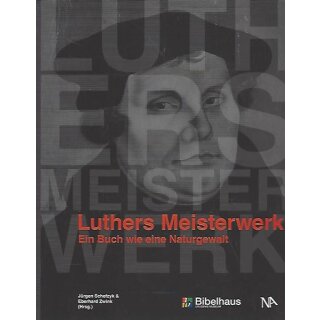 Luthers Meisterwerk - Ein Buch wie eine Naturgewalt. Bewegend! Echt! Zukunftsweisend!