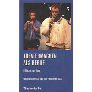 Theatermachen als Beruf: Hildesheimer Wege Mängelexemplar