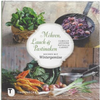 Möhren, Lauch und Pastinaken - Kochen mit Wintergemüse Geb. Ausgabe