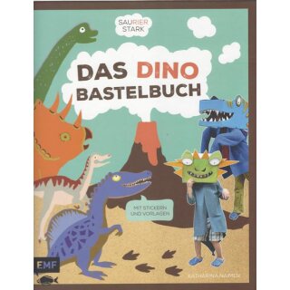 Saurierstark - Das Dinobastelbuch: Mit Stickern und Vorlagen Gb. von Katharina Naimer