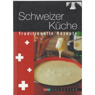 Schweizer Küche: Traditionelle Rezepte Geb. Ausgabe Mängelexemplar