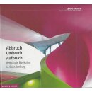 Abbruch - Umbruch - Aufbruch: Regionale Baukultur in...