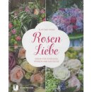 Rosen-Liebe - Ideen für Sträuße,...
