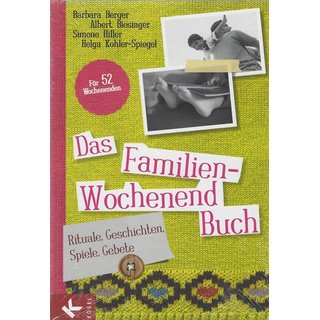 Das Familien-Wochenendbuch: Rituale, Geschichten, Spiele, Gebete Geb. Ausg.