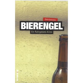 Bierengel: Ein Ruhrgebiets-Krimi (Sutton Krimi) Broschiert von Dirk Kubowicz