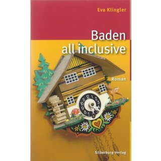 Baden all inclusive: Roman Taschenbuch von Eva Klingler