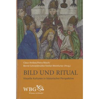 Bild und Ritual: Visuelle Kulturen in historischer Perspektive Geb. Ausg. von Claus Ambos