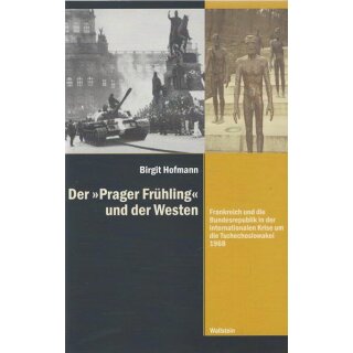 Der ?Prager Frühling? und der Westen: von Birgit Hofmann TB Mängelexemplar