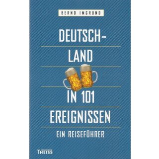 Deutschland in 101 Ereignissen: Ein Reisef. von Bernd Imgrund TB Mängelexemplar