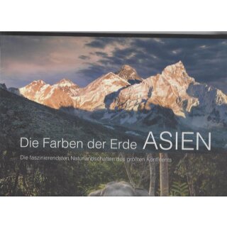 Die Farben der Erde ASIEN: von KUNTH Verlag Geb. Ausg. Mängelexermplar