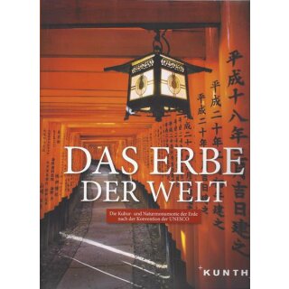 Das Erbe der Welt 2015/2016: Die Kultur- und Naturmonumente von KUNTH Verlag GB