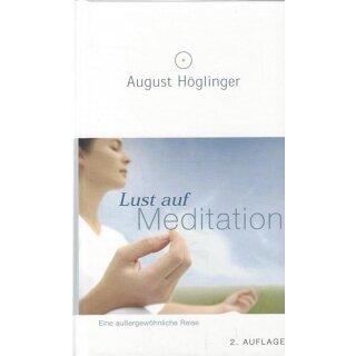 Lust auf Meditation Geb. Ausg. 2.Auflage von August Höglinger