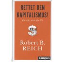 Rettet den Kapitalismus! Geb. Ausg. von Robert Reich