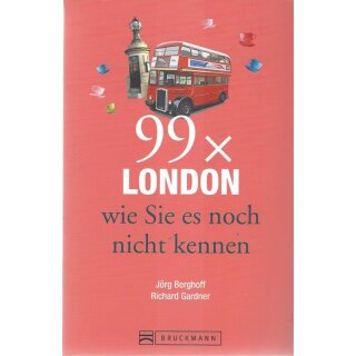 99 x London wie Sie es noch nicht kennen Broschiert von Jörg Berghoff