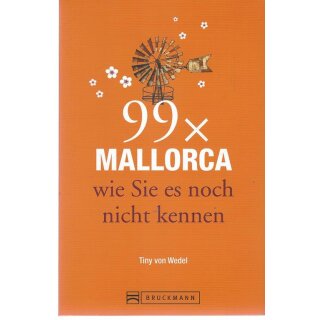 99 x Mallorca wie Sie es noch nicht kennen von Tiny von Wedel