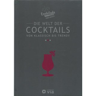 Die Welt der Cocktails v. klassisch bis trendy Geb. Ausg. Enchilada-Cocktailbuch