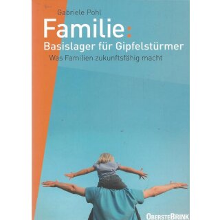 Familie: Basislager für Gipfelstürmer Tb. Mängelexemplar von Gabriele Pohl