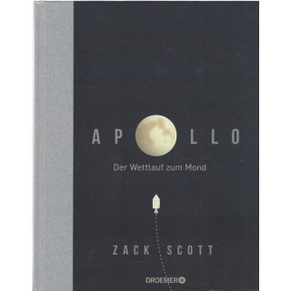 Apollo: Der Wettlauf zum Mond von Zack Scott Geb. Ausg. Mängelexemplar