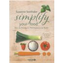 Simplify your food: von Susanne Seethaler Broschiert...