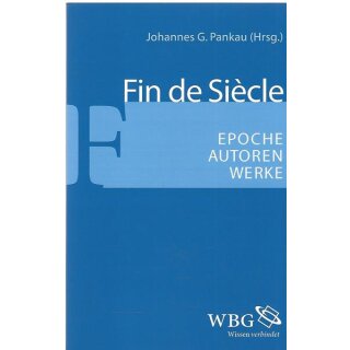 Fin de Siècle: Epoche - Autoren - Werke von Johannes Pankau Tb. Mängelexemplar