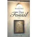 Das Fossil: Roman von Monika Bittl Geb. Ausg.