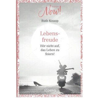 Edition NOW Lebensfreude Geb. Ausg. Mängelexemplar von Ruth Knaup
