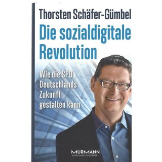Die sozialdigitale Revolution Geb. Ausg. Mängelex. von Thorsten Schäfer-Gümbel