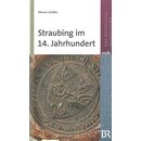 Straubing im 14. Jahrhundert Geb. Ausg....