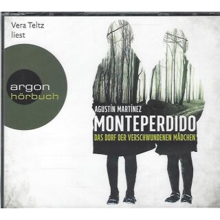Monteperdido ? Das Dorf der verschwundenen Mädchen Audio-CD von Agustin Martinez