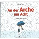 An der Arche um Acht Audio-CD von Ulrich Hub