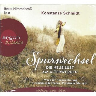 Spurwechsel – Die neue Lust am Älterwerden: Audio-CD von Konstanze Schmidt