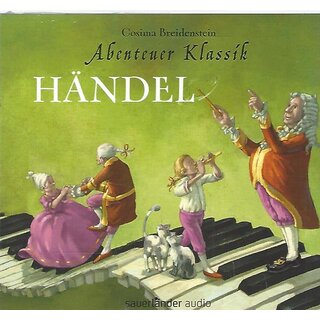 Abenteuer Klassik: Händel Audio-CD von Cosima Breidenstein