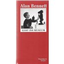 Alan Bennett geht ins Museum Geb. Ausg....